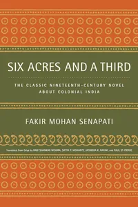 Buy Six Acres and a Third: Classic Colonial India Novel by Fakir Mohan Senapati | University of California Press | Hardcover | English — BookShops.in