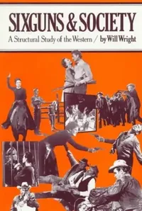 Buy Sixguns and Society (English, Will Wright) — BookShops.in