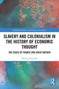 Buy Slavery and Colonialism in the History of Economic Thought: The Cases of France and Great Britain by Simona Pisanelli | Routledge Studies in History of Economics | Taylor & Francis Hardcover — BookShops.in