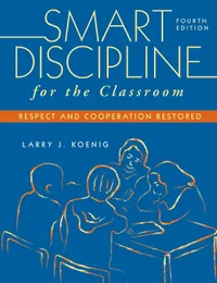 Buy Smart Discipline for the Classroom: Respect and Cooperation Restored by Larry J. Koenig (Hardcover, Fourth Edition) | Classroom Management Book for Teachers & Educators | SLE Pound Publisher — BookShops.in