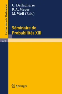 Buy Séminaire de Probabilités XIII: 721 by Dellacherie, Meyer, Weil | Springer-Verlag | French Hardcover | 1979 Edition | Mathematics Textbook — BookShops.in