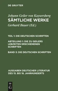 Buy Sämtliche Werke, Band 3: Die deutschen Schriften von Johannes Geiler Von Kaysersberg | De Gruyter | German | Paperback | Reprint 2017 Edition — BookShops.in