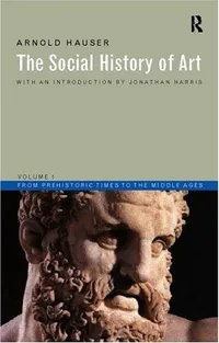 Buy Social History of Art Volume 1: From Prehistoric Times to the Middle Ages by Arnold Hauser | Routledge Hardcover | 3rd Edition | Art History Textbook — BookShops.in