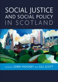 Buy Social Justice and Social Policy in Scotland by Gerry Mooney and Gill Scott | Policy Pr | English | Hardcover | Higher Education Textbook on Public Policy — BookShops.in