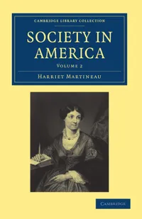Buy Society in America: Volume 2 by Harriet Martineau | Cambridge University Press | Hardcover | History of United States Economy — BookShops.in