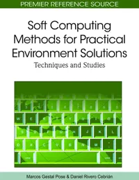 Buy Soft Computing Methods for Practical Environment Solutions by Marcos Gestal Pose and Daniel Rivero Cebrián | Information Science Reference | English | Paperback | 9781615208937 — BookShops.in