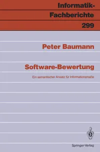 Buy Software-Bewertung: Ein semantischer Ansatz für Informationsmaße by Peter Baumann | Springer-Verlag | German Hardcover | Software Architecture — BookShops.in
