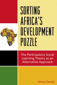 Buy Sorting Africa's Developmental Puzzle: The Participatory Social Learning Theory As an Alternative Approach by Almaz Zewde | Univ Pr of Amer | English | Paperback | 9780761849070 — BookShops.in