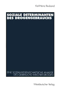 Buy Soziale Determinanten des Drogengebrauchs: Eine sozialwissenschaftliche Analyse des Gebrauchs weicher Drogen in der Bundesrepublik Deutschland by Karl-Heinz Reuband | Springer VS | German Hardcover | 1994 Edition | Sociology Textbook — BookShops.in