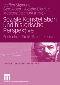 Buy Soziale Konstellation und historische Perspektive: Festschrift für M. Rainer Lepsius (Studien zum Weber-Paradigma) by Steffen Sigmund, Gert Albert, Agathe Bienfait | Springer VS | German Hardcover | 2008 Edition | Sociology Higher Education Textbook — BookShops.in