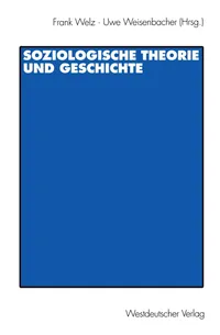 Buy Soziologische Theorie und Geschichte by Frank Welz and Uwe Weisenbacher | Springer VS | German Hardcover | 1998 Edition | Social Sciences Higher Education Textbook — BookShops.in