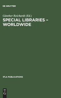 Buy Special Libraries Worldwide: A Collection of Papers for IFLA Section of Special Libraries by Günther Reichardt | De Gruyter Saur | English | Paperback | Reprint 2017 — BookShops.in