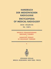 Buy Spezielle Strahlentherapie Maligner Tumoren Teil 6 / Radiation Therapy of Malignant Tumours Part 6: Handbook of Medical Radiology, Springer, German Hardcover, 1985 Edition, by Glanzmann, Piroth, Gutjahr — BookShops.in