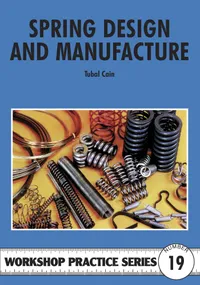 Buy Spring Design and Manufacture by Tubal Cain | Special Interest Model Books | Paperback | English | UK Edition — BookShops.in