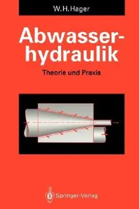 Buy Abwasserhydraulik: Theorie und Praxis by Willi H. Hager | Springer-Verlag | German Hardcover | Civil Engineering Textbook — BookShops.in