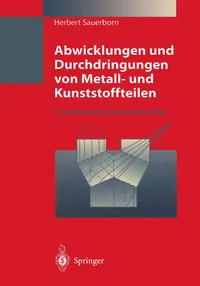 Buy Abwicklungen und Durchdringungen von Metall- und Kunststoffteilen by Herbert Sauerborn | Springer-Verlag | German Hardcover Engineering Textbook — BookShops.in