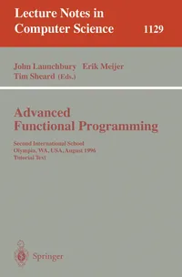 Buy Advanced Functional Programming: Second International School Tutorial Text by John Launchbury, Erik Meijer, Tim Sheard | Springer-Nature | English Paperback | 1996 Edition — BookShops.in