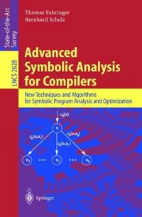 Buy Advanced Symbolic Analysis for Compilers: New Techniques and Algorithms for Symbolic Program Analysis and Optimization (Lecture Notes in Computer Science 2628) by Thomas Fahringer, Bernhard Scholz - Springer Nature Hardcover 2003 Edition, Computers & Internet Software Architecture — BookShops.in
