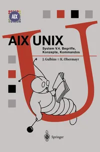 Buy AIX Unix System V.4: Begriffe, Konzepte, Kommandos (Springer Compass) by Jürgen Gulbins and Karl Obermayr – German Hardcover 1996 Edition from Springer Verlag – Higher Education Textbook for Business & Finance Management — BookShops.in