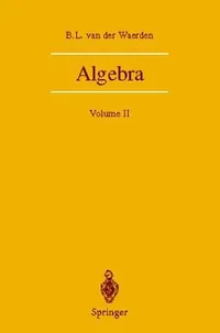 Buy Algebra (2): Volume II by B. L. Van Der Waerden | Springer Nature | Hardcover | English | 2003 Edition | Graduate Mathematics Textbook — BookShops.in