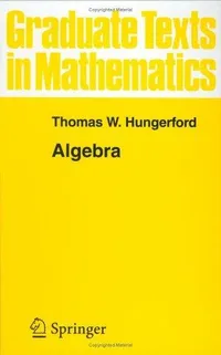 Buy Algebra by Thomas W. Hungerford | Springer | English Hardcover | Graduate-Level Mathematics | 1st Corrected Edition 1974 | ISBN 9780387905181 | Bookshops.in — BookShops.in