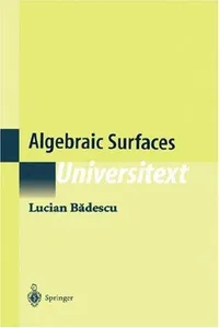 Buy Algebraic Surfaces (Universitext) by Lucian Badescu | Springer Hardcover | Science & Mathematics — BookShops.in