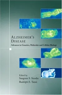 Buy Alzheimer's Disease: Advances in Genetics, Molecular and Cellular Biology by Sangram S. Sisodia & Rudolph E. Tanzi - Springer Hardcover, 1st Edition — BookShops.in