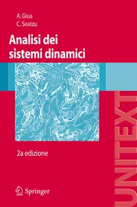 Buy Analisi dei sistemi dinamici (UNITEXT) by Alessandro Giua, Carla Seatzu | Springer Verlag | Italian Hardcover | 2nd Edition | Engineering Textbook for Dynamic Systems Analysis — BookShops.in