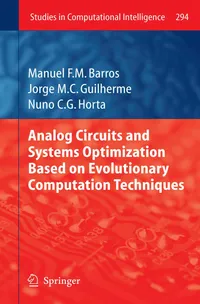 Buy Analog Circuits and Systems Optimization Based on Evolutionary Computation Techniques by Manuel Barros, Jorge Guilherme, Nuno Horta | Springer | Hardcover | 2010 Edition | Engineering Textbook — BookShops.in