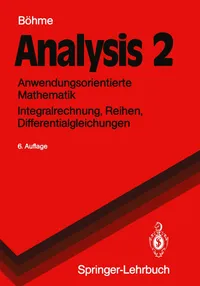 Buy Analysis 2: Anwendungsorientierte Mathematik Integralrechnung, Reihen, Differentialgleichungen by Gert Böhme – Springer German Hardcover Textbook for Engineering & Science Students — BookShops.in