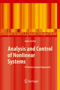 Buy Analysis and Control of Nonlinear Systems: A Flatness-based Approach (Mathematical Engineering) by Jean Levine | Springer | English | Hardcover | 2009 Edition — BookShops.in