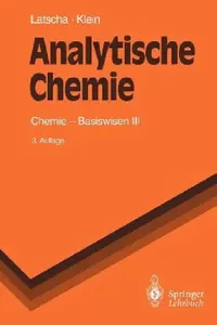 Buy Analytische Chemie: Chemie Basiswissen III by Mutz, Latscha, Klein – Springer German Hardcover Textbook for Higher Education Chemistry — BookShops.in