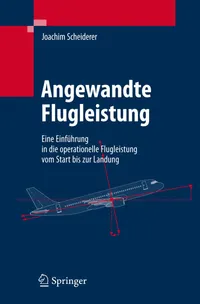 Buy Angewandte Flugleistung: Eine Einführung in die operationelle Flugleistung vom Start bis zur Landung by Joachim Scheiderer - Springer-Verlag Hardcover German Edition 2008 | Aeronautical Engineering Textbook — BookShops.in