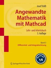 Buy Angewandte Mathematik Mit Mathcad Lehr und Arbeitsbuch Band 3 Differential und Integralrechnung by Josef Trölß | Springer Nature | German Hardcover 3rd Edition | Higher Education Mathematics Textbook — BookShops.in