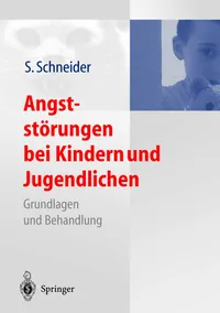 Buy Angststörungen bei Kindern und Jugendlichen: Grundlagen und Behandlung by Silvia Schneider | Springer | German Hardcover Textbook | Pediatrics & Child Psychology — BookShops.in