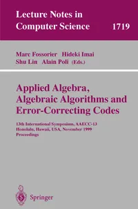 Buy Applied Algebra, Algebraic Algorithms and Error-Correcting Codes: 13th International Symposium, AAEEC-13 (Lecture Notes in Computer Science) by Marc Fossorier, Hideki Imai, Shu Lin – Springer Hardcover — BookShops.in