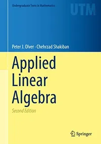 Buy Applied Linear Algebra 2nd Edition by Peter Olver | Springer | Hardcover | Undergraduate Texts in Mathematics — BookShops.in