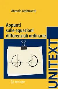 Buy Appunti sulle equazioni differenziali ordinarie (UNITEXT) by Antonio Ambrosetti | Springer Verlag | Italian Language | Hardcover | 2012 Edition — BookShops.in