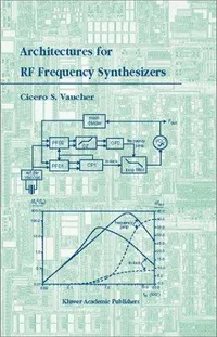 Buy Architectures for RF Frequency Synthesizers by Cicero S. Vaucher | Springer Hardcover | Engineering Textbook for Semiconductor & Electronics Students — BookShops.in
