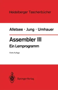 Buy Assembler III: Ein Lernprogramm (Heidelberger Taschenbücher, Band 142) by Rainer Alletsee, Konrad Zuse, Horst Jung – Springer-Verlag German Hardcover 4th Edition – Programming & Software Development Book — BookShops.in