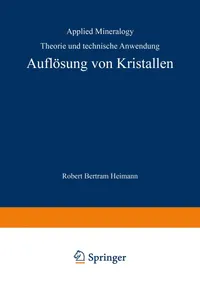 Buy Auflösung von Kristallen: Theorie und technische Anwendung (Applied Mineralogy Technische Mineralogie) by R. B. Heimann | Springer Verlag | German Hardcover | 1975 Edition | Chemistry & Mineralogy Textbook — BookShops.in