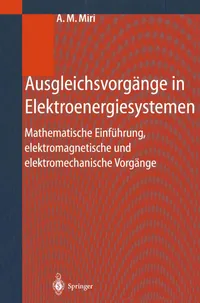 Buy Ausgleichsvorgänge in Elektroenergiesystemen by Amir M. Miri | Springer-Verlag | German Language | Hardcover | Engineering Textbook — BookShops.in