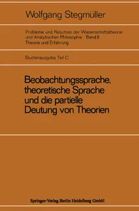 Buy Beobachtungssprache, theoretische Sprache und die partielle Deutung von Theorien by Wolfgang Stegmüller | Springer-Verlag | German Hardcover | 1970 Edition | Philosophy of Science & Economics Textbook — BookShops.in