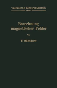 Buy Berechnung magnetischer Felder: 1 (Technische Elektrodynamik) by Franz Ollendorff - Springer Verlag GmbH, German Hardcover, 1952 Edition - Engineering & Technology Book — BookShops.in