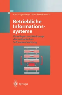 Buy Betriebliche Informationssysteme: Grundlagen und Werkzeuge der methodischen Softwareentwicklung by Hans-Jörg Bullinger, Klaus-Peter Fähnrich | Springer-Verlag | German Hardcover | Software Engineering — BookShops.in