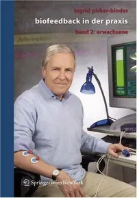 Buy Biofeedback in der Praxis: Band 2: Erwachsene by Ingrid Pirker-Binder – Springer Verlag Hardcover German Edition for Therapists, Doctors & Coaches — BookShops.in