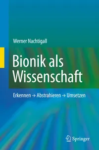 Buy Bionik als Wissenschaft: Erkennen - Abstrahieren - Umsetzen by Werner Nachtigall | Springer | German Hardcover | Engineering Textbook — BookShops.in