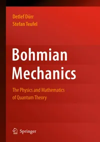 Buy Bohmian Mechanics: Physics and Mathematics of Quantum Theory by Detlef Dürr, Stefan Teufel | Springer Hardcover 2009 Edition | Higher Education Textbook — BookShops.in