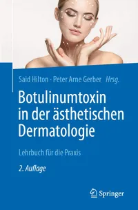 Buy Botulinumtoxin in der ästhetischen Dermatologie: Lehrbuch für die Praxis by Said Hilton & Peter Arne Gerber | Springer | German | Hardcover | 2nd Edition 2020 | Medical Textbook for Aesthetic Dermatology & Cosmetic Surgery — BookShops.in