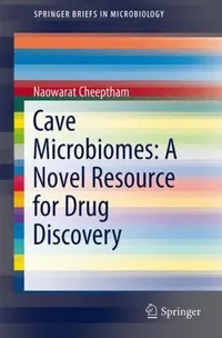 Buy Cave Microbiomes: A Novel Resource for Drug Discovery by Naowarat Cheeptham | Springer | Hardcover | 2013 Edition | Microbiology & Immunology Textbook — BookShops.in